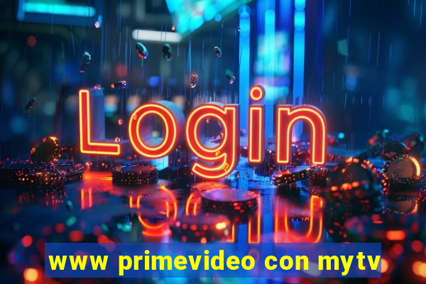 www primevideo con mytv
